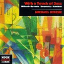 Cover for Michael Rische · With a Touch of Jazz (CD) (1996)