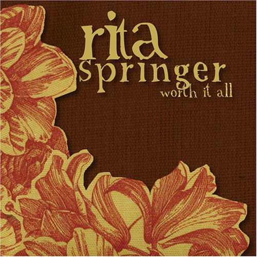 Cover for Rita Springer · Worth It All (CD) (2007)