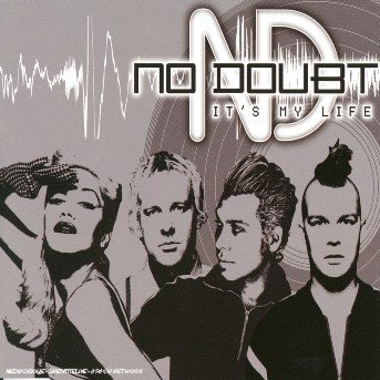 It's My Life - No Doubt - Musik - INTERSCOPE - 0602498132623 - 8. Januar 2004