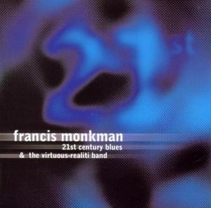 21St Century Blues - Francis Monkman - Muzyka - VOICEPRINT - 0604388307623 - 15 października 2001