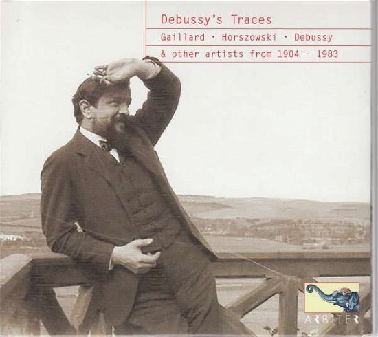 Debussy's Traces - Debussy / Gaillard - Musik - ARBITER - 0604907016623 - 13. juli 2018