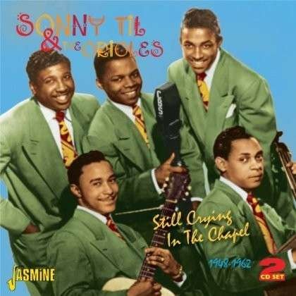 Cover for Til, Sonny &amp; Orioles · Still Crying In The Chapel 1948-1962 (CD) (2013)