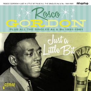 Just A Little Bit Plus All The Singles As & Bs - Rosco Gordon - Música - JASMINE - 0604988305623 - 12 de maio de 2016