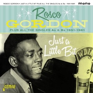 Cover for Rosco Gordon · Just A Little Bit Plus All The Singles As &amp; Bs (CD) (2016)