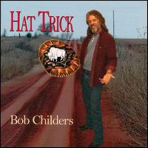 Cover for Bob Childers · Hat Trick (CD) (1999)