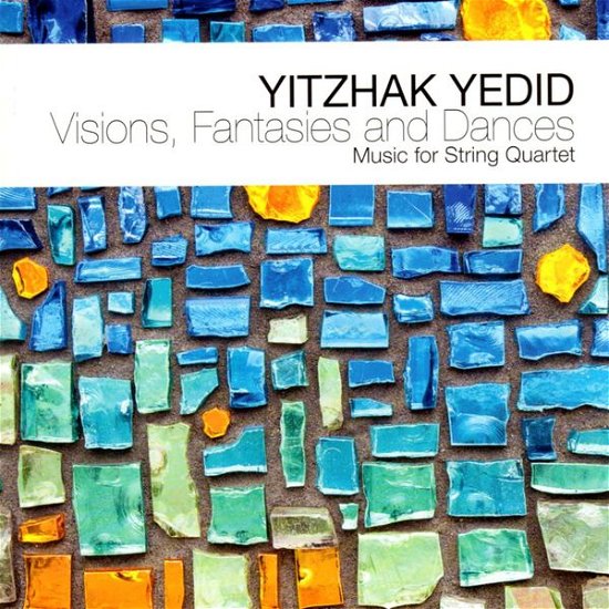 Cover for Yedid Yitzhak · Visions, Fantasies &amp; Dances (CD) (2014)
