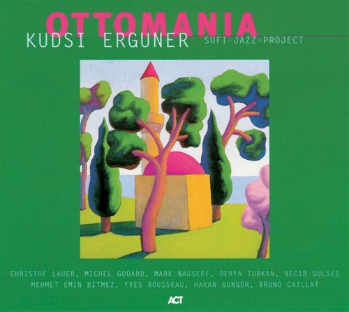 Cover for Kudsi Erguner · Ottomania : Sufi-jazz-project (CD) (2006)