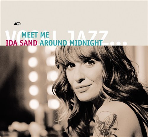 Meet Me Around Midnight - Ida Sand - Musik - ACT - 0614427971623 - 31. Dezember 2011