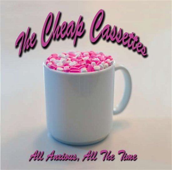 Cover for Cheap Cassettes · All Anxious All The Time (CD) (2017)