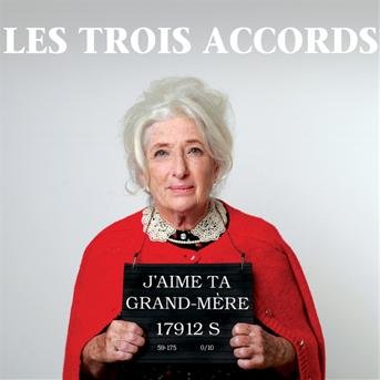 Cover for Les Trois Accords · J'aime Ta Grand-mere (CD) (2020)