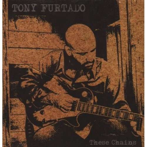 Cover for Tony Furtado · These Chains (CD) (2014)