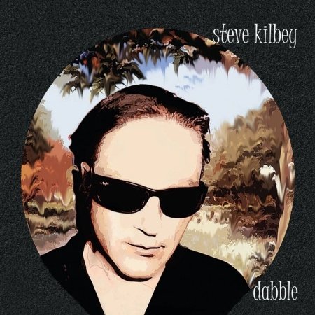 Cover for Steve Kilbey · Dabble (CD) [Digipak] (2010)