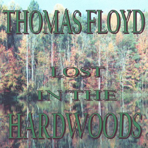 Cover for Thomas Floyd · Lost in the Hardwoods (CD) (2002)