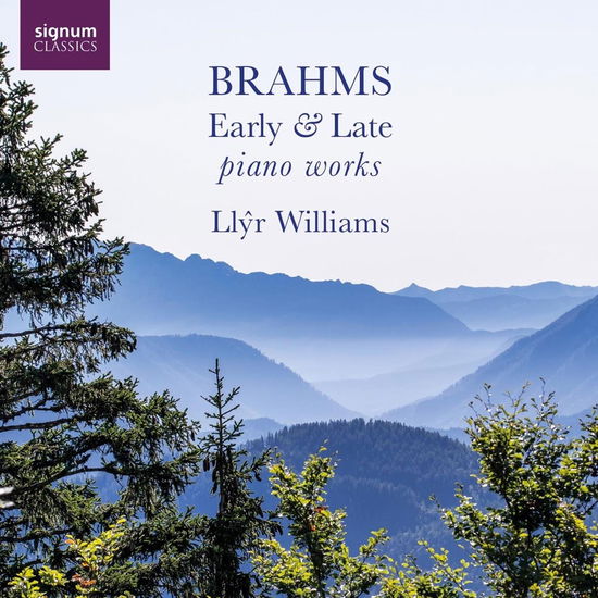 Cover for Llyr Williams · Brahms Early And Late Piano Works (CD) (2024)