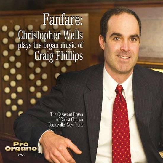 Cover for Phillips / Wells · Fanfare: Christopher Wells Plays the Organ Music (CD) (2013)