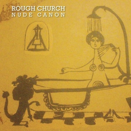 Cover for Rough Church · Nude Canon (SCD) (2017)