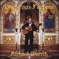 Christmas Prayers - Richard Wuerth - Muziek - EIKON RECORDS - 0641444972623 - 29 november 2005