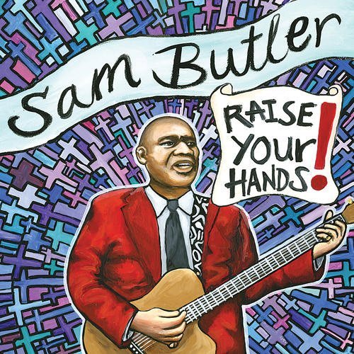 Cover for Sam Butler · Raise Your Hands! (CD) (2015)
