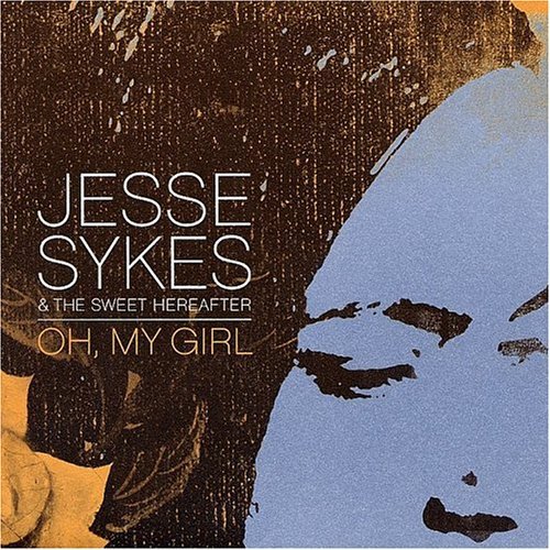 Cover for Sykes, Jesse &amp; Sweet Here · Oh My Girl (CD) (2004)