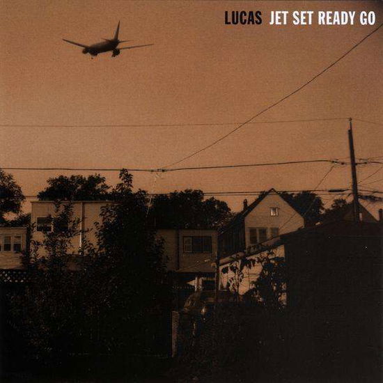 Cover for Lucas · Jet Set Ready Go (CD) (2009)