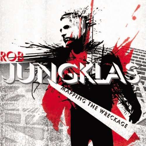 Mapping The Wreckage - Rob Jungklas - Musique - Madjack Records - 0661185006623 - 16 août 2010