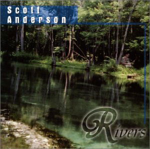 Rivers - Scott Anderson - Musiikki - mato - 0677516513623 - tiistai 17. heinäkuuta 2007