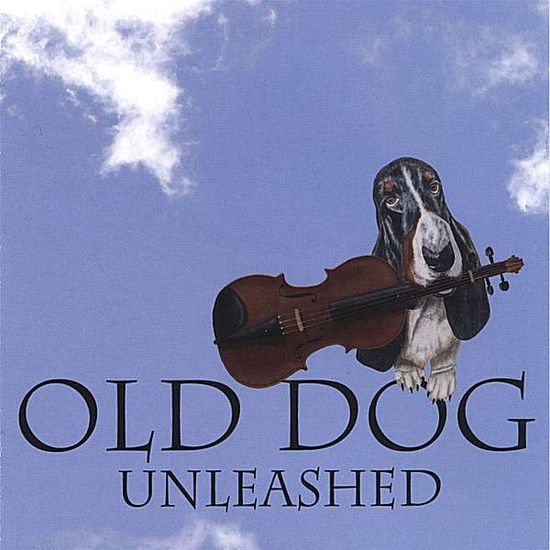 Cover for Old Dog · Unleashed (CD) (2007)