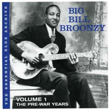 Essential Blue Archive Vol. 1: the Pre War Years - Broonzy Big Bill - Musik - BLUE LABEL - 0693723957623 - 12. september 2017