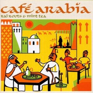 Cafe Arabia - Rai Roots and Mint Tea - Various Artists - Musik - Metro - 0698458108623 - 5. juni 2002