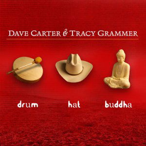 Cover for Carter, Dave &amp; Tracy Grammer · Drum Hat Buddha (CD) (2001)