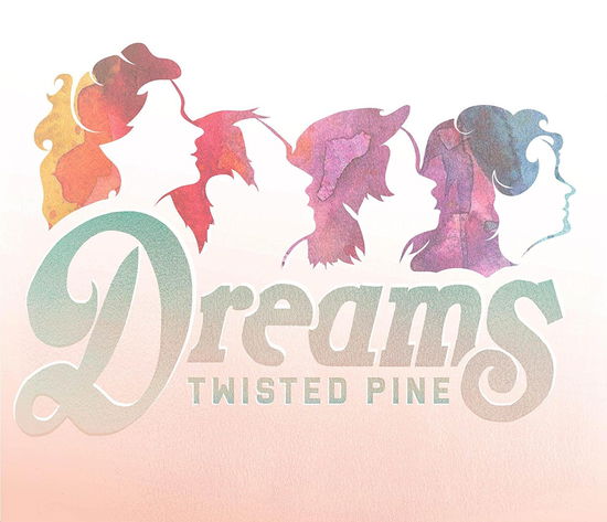 Cover for Twisted Pine · Dreams (CD) (2018)