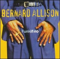 Funkifino - Bernard Allison - Musikk - RUF - 0710347771623 - 26. januar 2018