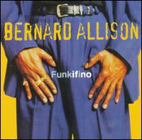 Bernard Allison · Funkifino (CD) (2007)