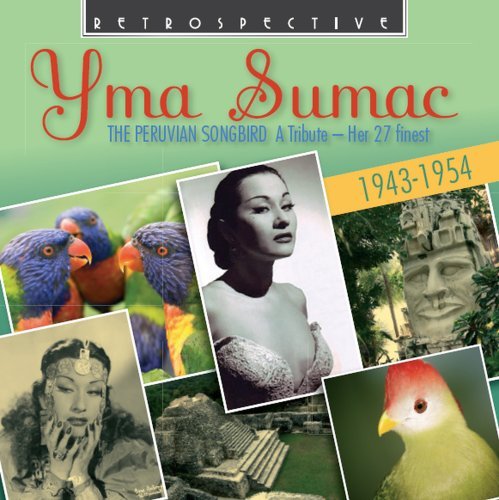 Peruvian Songbird - Yma Sumac - Music - RETROSPECTIVE - 0710357415623 - June 19, 2014