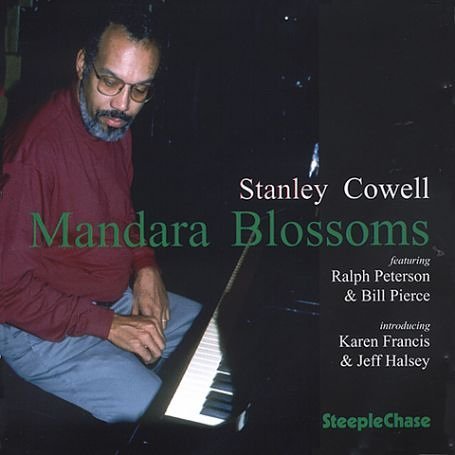 Mandara Blossoms - Stanley Cowell - Musiikki - STEEPLECHASE - 0716043138623 - tiistai 18. kesäkuuta 1996