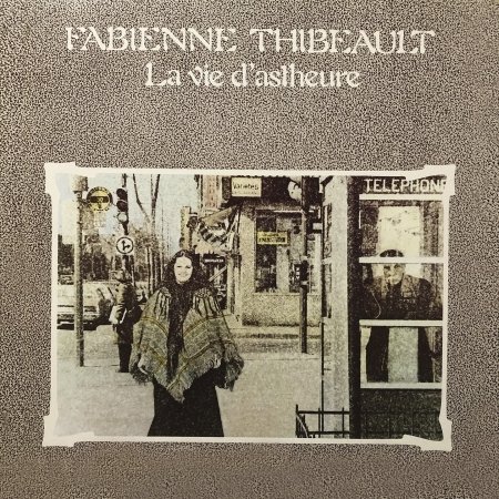 Cover for Fabienne Thibeault · La Vie D'astheure (CD) (2020)