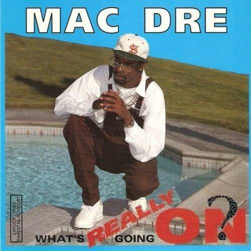 What's Really Going on - Mac Dre - Muziek - Young Black Brotha - 0726187202623 - 21 juni 2001