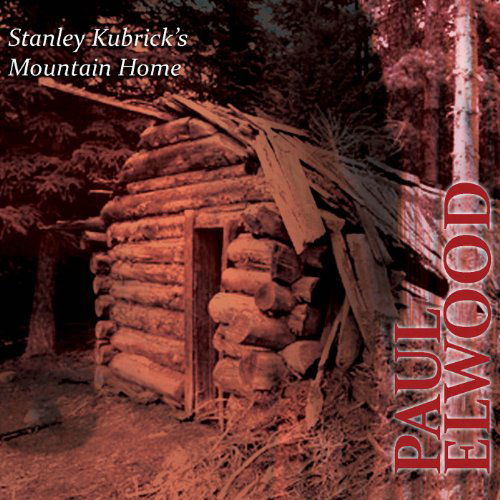 Cover for Elwood / Hartford / Callithumpian Consort / Drury · Stanley Kubricks Mountain Home (CD) (2011)