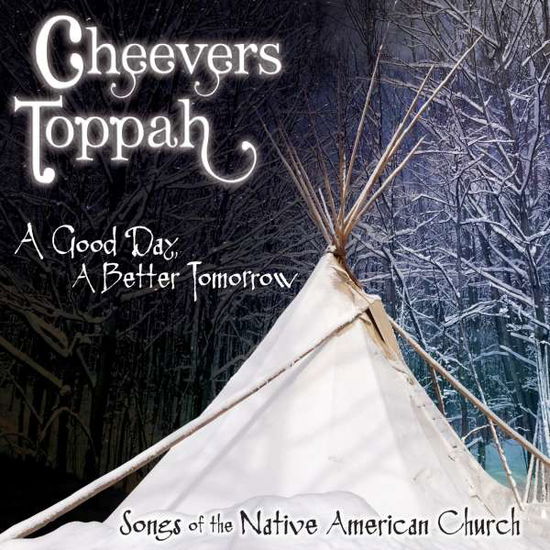 Cover for Cheevers Toppah · Good Day A Better Tomorrow (CD) (2013)