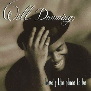 Cover for Will Downing · Will Downing - Love'S The Place To Be (CD) (2000)