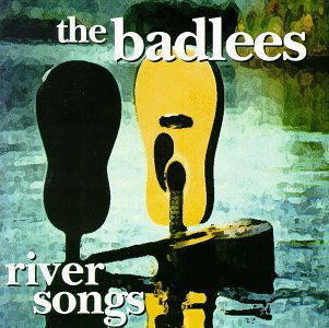 Badlees · River Songs-Badlees (CD) (1995)