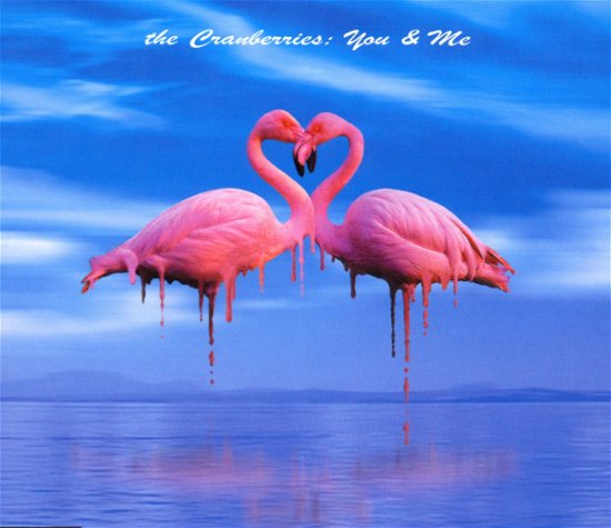 Cranberries-you & Me -cds- - The Cranberries - Music - Universal - 0731456270623 - 