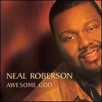 Cover for Neal Roberson · Awesome God (CD) (2006)