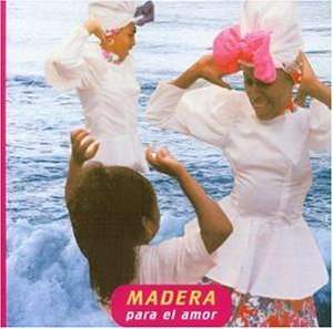 Cover for Madera · Para El Amor (CD) (2022)