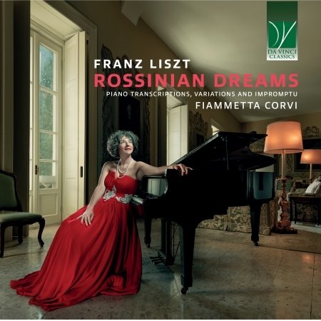 Liszt: Rossinian Dreams (Piano Transcriptions, Variatio - Fiammetta Corvi - Muziek - DA VINCI CLASSICS - 0746160915623 - 16 juni 2023