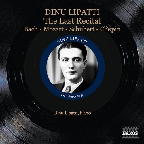 Last Recital - Dinu Lipatti - Muziek - NAXOS - 0747313336623 - 7 maart 2011