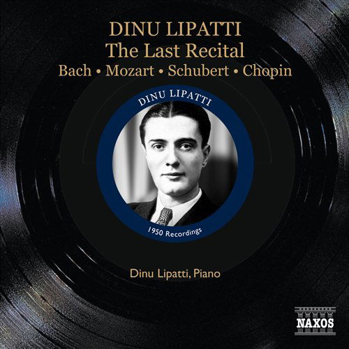 Last Recital - Dinu Lipatti - Musique - NAXOS - 0747313336623 - 7 mars 2011