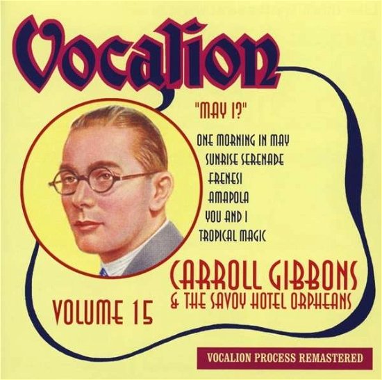 Cover for Carroll Gibbons · Vol.15 - May I (CD) (2015)