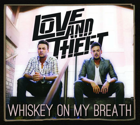 Cover for Love And Theft · Whiskey On My Breath (CD) (2015)