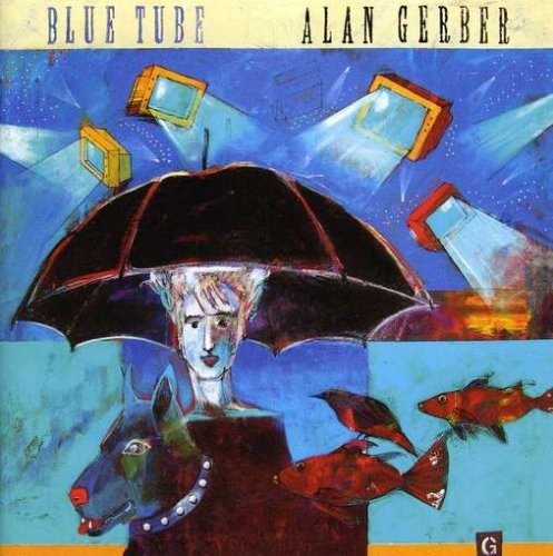 Blue Tube - Alan Gerber - Musique - CD Baby - 0771028237623 - 29 novembre 2005